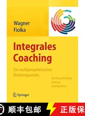 【3-4周达】Integrales Coaching: Ein Multiperspektivischer Beratungsansatz Für Persönlichkeit, Karri... [9783642344305]
