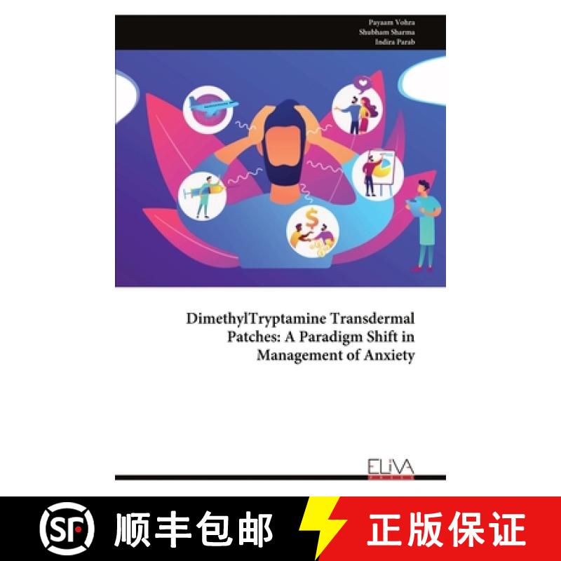 【2-3周达】DimethylTryptamine Transdermal Patches: A Paradigm Shift in Management of Anxiety [9789999313629]