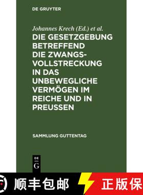 预订 Die Gesetzgebung betreffend die Zwangsvollstreckung in das unbewegliche Vermögen im Reiche und ... [9783111306773]