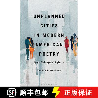【3-4周达】Unplanned Cities in Modern American Poetry: Lyrical Challenges to Utopianism [9798765129159]