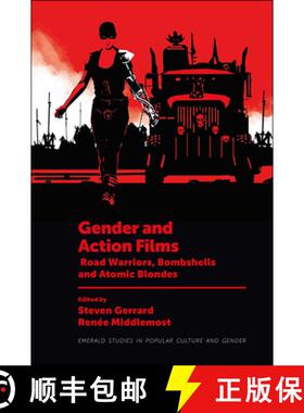【3-4周达】Gender and Action Films: Road Warriors, Bombshells and Atomic Blondes [9781801175159]