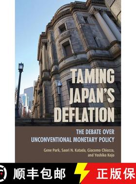 【3-4周达】Taming Japan's Deflation: The Debate Over Unconventional Monetary Policy [9781501728174]