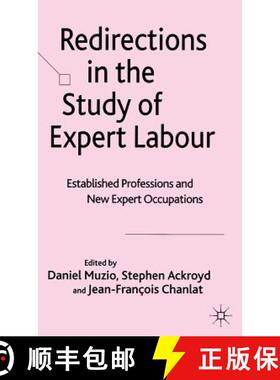 【3-4周达】Redirections in the Study of Expert Labour: Established Professions and New Expert Occupat... [9781403998705]