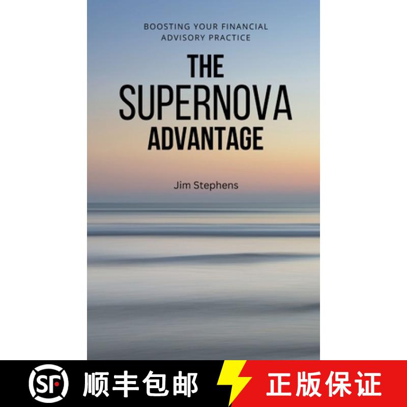 【3-4周达】The Supernova Advantage: Boosting Your Financial Advisory Practice [9798330510139]