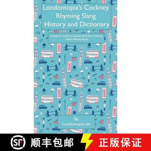 【3-4周达】Londontopia's Cockney Rhyming Slang History and Dictionary: Complete Guide to London East ... [9781955273329]