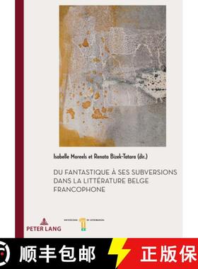 预订 Du fantastique a ses subversions dans la litterature belge francophone [9782875746610]