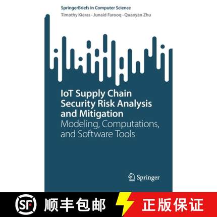 【3-4周达】IoT Supply Chain Security Risk Analysis and Mitigation : Modeling, Computations, and Softw... [9783031084799]