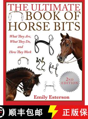 【3-4周达】The Ultimate Book of Horse Bits: What They Are, What They Do, and How They Work (2nd Editi... [9781510738836]