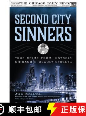 【3-4周达】Second City Sinners : True Crime from Historic Chicago's Deadly Streets [9781493059409]