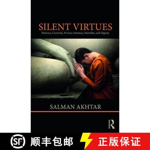 【3-4周达】Silent Virtues : Patience, Curiosity, Privacy, Intimacy, Humility, and Dignity [9781138332386]