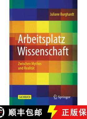 【3-4周达】Arbeitsplatz Wissenschaft: Zwischen Mythos Und Realität [9783662638927]