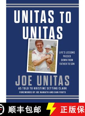 【3-4周达】Unitas to Unitas : Life's Lessons Passed Down from Father to Son [9781493086023]