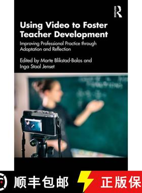 【3-4周达】Using Video to Foster Teacher Development: Improving Professional Practice Through Adaptat... [9781032547688]