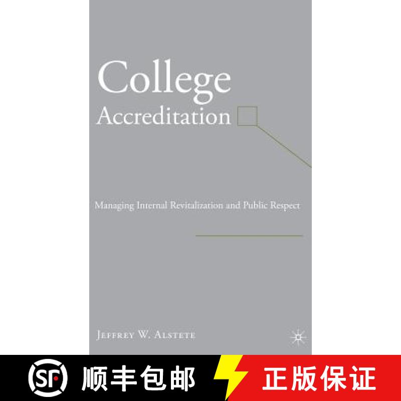 【3-4周达】College Accreditation: Managing Internal Revitalization and Public Respect [9781403974204]