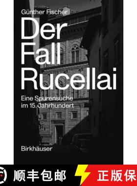 预订 Der Fall Rucellai: Eine Spurensuche Im 15. Jahrhundert [9783035623901]