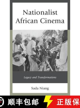 预订 Nationalist African Cinema : Legacy and Transformations [9780739149089]