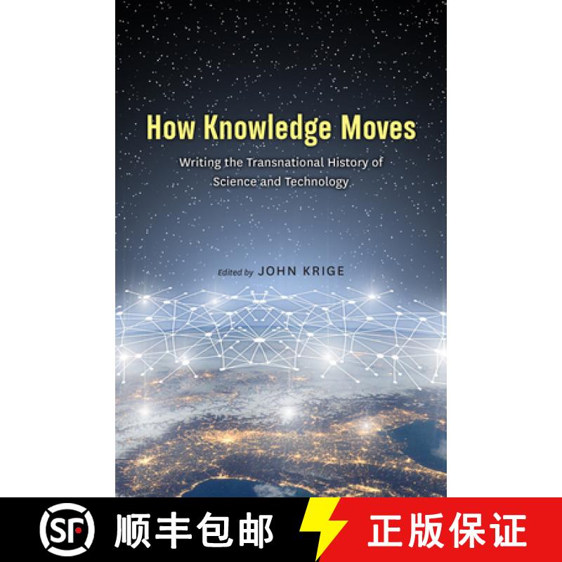 预订 How Knowledge Moves: Writing the Transnational History of Science and Technology [9780226605999]