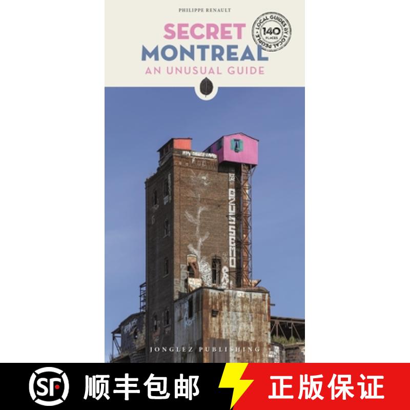 Secret Montreal Guide: A guide to the unusual and unfamiliar [9782361953102]