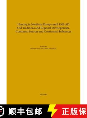 【3-4周达】Hunting in Northern Europe Until 1500 Ad: Old Traditions and Regional Developments, Contin... [9783529018770]