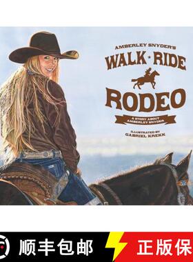 【3-4周达】Walk Ride Rodeo: A Story About Amberley Snyder [9780692999189]