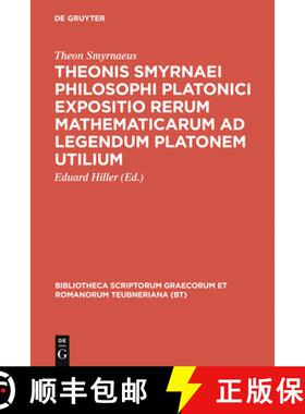 预订 Theonis Smyrnaei Philosophi Platonici Expositio Rerum Mathematicarum AD Legendum Platonem Utilium [9783598718533]