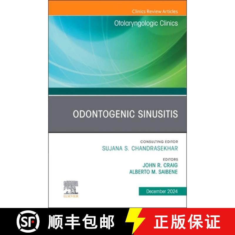 【3-4周达】Odontogenic Sinusitis, an Issue of Otolaryngologic Clinics of North America: Volume 57-6 [9780443297885]