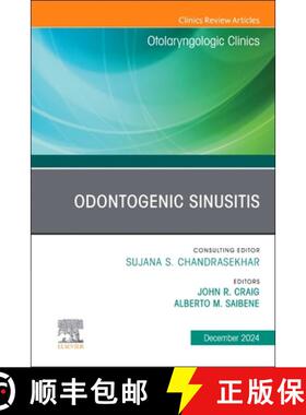 【3-4周达】Odontogenic Sinusitis, an Issue of Otolaryngologic Clinics of North America: Volume 57-6 [9780443297885]