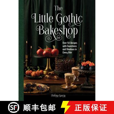 【3-4周达】The Little Gothic Bakeshop : Over 50 Recipes with Sweetness and Shadows in Every Bite [9781577155430]