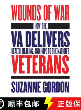 【3-4周达】Wounds of War: How the Va Delivers Health, Healing, and Hope to the Nation's Veterans [9781501749162]