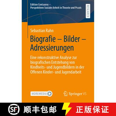 【3-4周达】Biografie – Bilder – Adressierungen: Eine rekonstruktive Analyse zur biografischen Entst... [9783658404932]