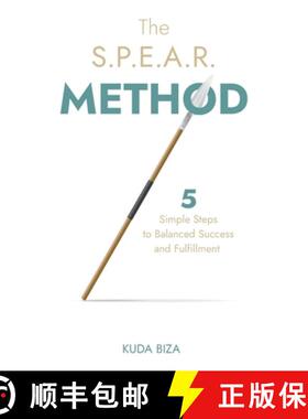 【3-4周达】The S.P.E.A.R. Method: 5 Simple Steps to Balanced Success and Fulfillment [9781641379519]