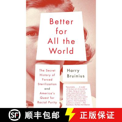 【3-4周达】Better for All the World : The Secret History of Forced Sterilization and America's Quest ... [9780375713057]