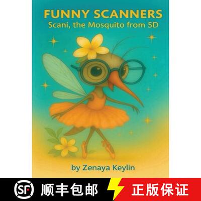 【3-4周达】Funny Scanners: Scani, the Mosquito from 5D : Scani, the Mosquito from 5D [9798999379498]