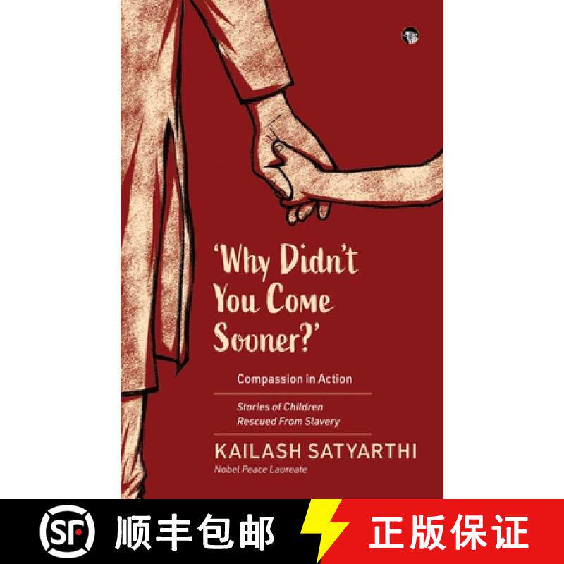 【3-4周达】Why Didn't You Come Sooner? Compassion in Action: Stories of Children Rescued Form Slavery [9789354475979]