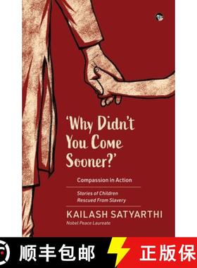 【3-4周达】Why Didn't You Come Sooner? Compassion in Action: Stories of Children Rescued Form Slavery [9789354475979]