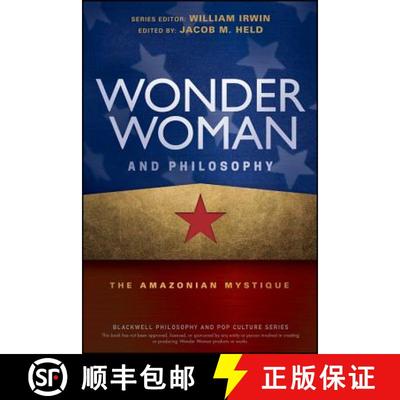 【3-4周达】神奇女侠和哲学 Wonder Woman And Philosophy - The Amazonian Mystique [Wiley哲学] [9781119280750]