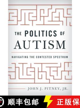 【3-4周达】The Politics of Autism : Navigating The Contested Spectrum [9780810896161]