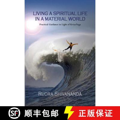 预订 Living A Spiritual Life In A Material World: Practical Guidance in Light of Kriya Yoga [9781931833530]