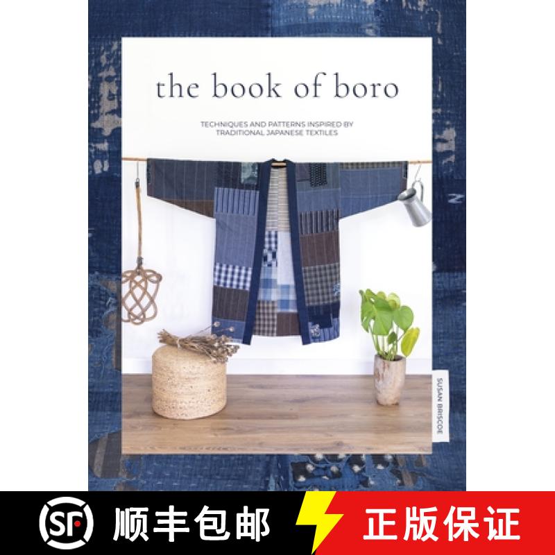 【2-3周达】The Book of Boro : Techniques and Patterns Inspired by Traditional Japanese Textiles [9781446308325]