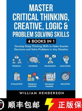 预订 Master Critical Thinking, Creative, Logic & Problem Solving Skills (4 Books in 1): Develop Deep ... [9781959750369]