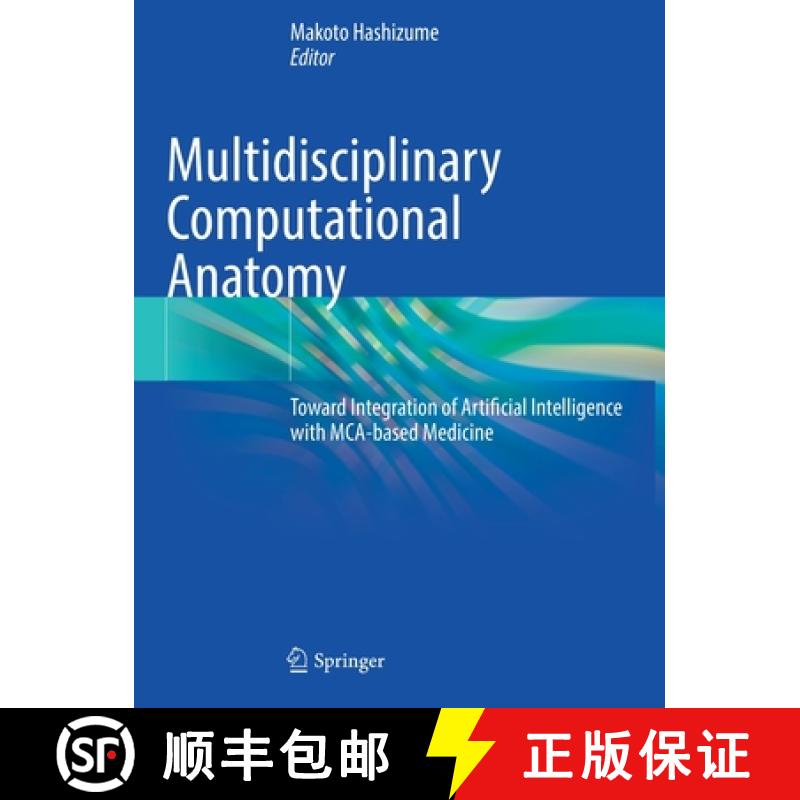 【3-4周达】Multidisciplinary Computational Anatomy : Toward Integration of Artificial Intelligence wi... [9789811643279]