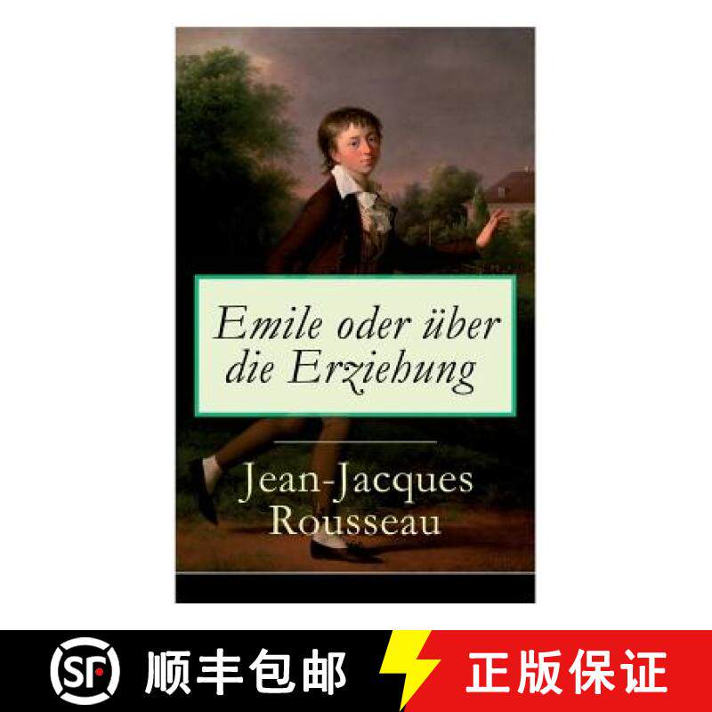 【3-4周达】Emile oder über die Erziehung: Bildungsroman: Pädagogische Prinzipien [9788026863328]