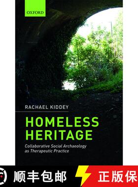【3-4周达】精装 Homeless Heritage: Collaborative Social Archaeology as Therapeutic Practice [9780198746867]