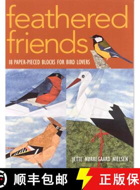 【3-4周达】Feathered Friends-Print-on-Demand-Edition: 18 Paper-Pieced Blocks for Bird Lovers [9781571205377]