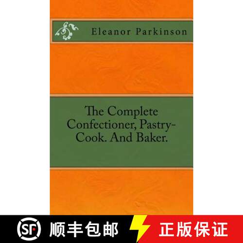 【3-4周达】The Complete Confectioner, Pastry-Cook. And Baker. [9783959401012]