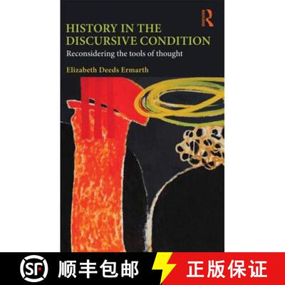 【3-4周达】History in the Discursive Condition : Reconsidering the Tools of Thought [9780415782197]