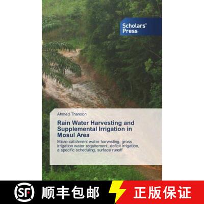 预订 Rain Water Harvesting and Supplemental Irrigation in Mosul Area [9786202307376]