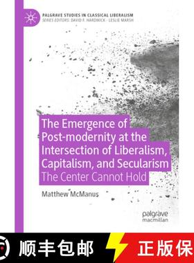 【3-4周达】The Emergence of Post-modernity at the Intersection of Liberalism, Capitalism, and Secular... [9783030989729]