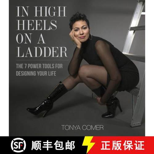 预订 In High Heels on a Ladder: The 7 Power Tools for Designing Your Life [9798986120027]