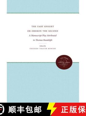 预订 The Fary Knight or Oberon the Second: A Manuscript Play Attributed to Thomas Randolph [9781469613352]